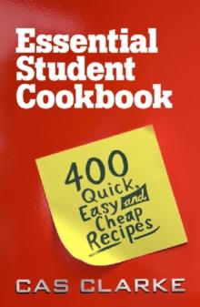 Essential Student Cookbook : 400 Quick Easy and Cheap Recipes