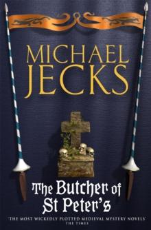 The Butcher of St Peter's (Last Templar Mysteries 19) : Danger and intrigue in medieval Britain