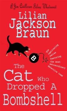 The Cat Who Dropped A Bombshell (The Cat Who Mysteries, Book 28) : A delightfully cosy feline whodunit for cat lovers everywhere