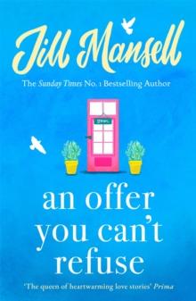 An Offer You Can't Refuse : The absolutely IRRESISTIBLE Sunday Times bestseller . . . Your feelgood read for spring!