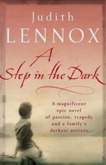 A Step In The Dark : A spellbinding novel of passion, tragedy and dark secrets