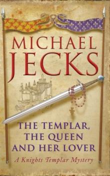 The Templar, the Queen and Her Lover (Last Templar Mysteries 24) : Conspiracies and intrigue abound in this thrilling medieval mystery