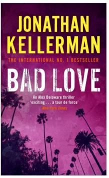 Bad Love (Alex Delaware series, Book 8) : A taut, terrifying psychological thriller