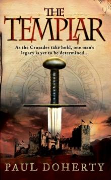 The Templar (Templars, Book 1) : A gripping medieval mystery of crusades and adventure