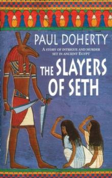 The Slayers of Seth (Amerotke Mysteries, Book 4) : Double murder in Ancient Egypt