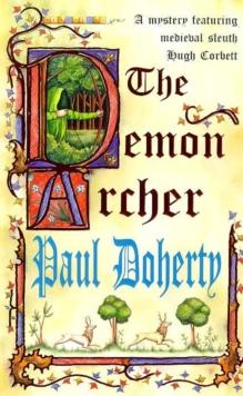 The Demon Archer (Hugh Corbett Mysteries, Book 11) : A twisting medieval murder mystery