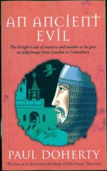 An Ancient Evil (Canterbury Tales Mysteries, Book 1) : Disturbing and macabre events in medieval England