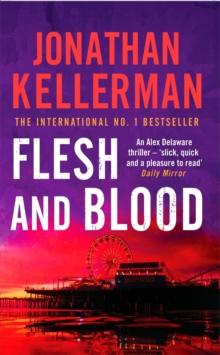 Flesh and Blood (Alex Delaware series, Book 15) : A riveting psychological thriller