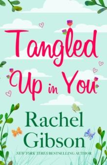 Tangled Up In You : A fabulously funny rom-com