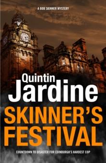 Skinner's Festival (Bob Skinner series, Book 2) : A gripping crime novel of Edinburgh's dark underbelly