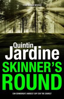 Skinner's Round (Bob Skinner series, Book 4) : Murder and intrigue in a gritty Scottish crime novel