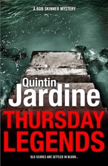 Thursday Legends (Bob Skinner series, Book 10) : A gritty crime thriller of murder and suspense