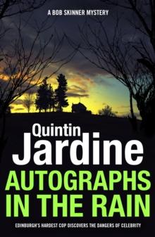 Autographs in the Rain (Bob Skinner series, Book 11) : A suspenseful crime thriller of celebrity and murder