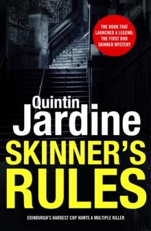 Skinner's Rules (Bob Skinner series, Book 1) : A gritty Edinburgh mystery of murder and intrigue