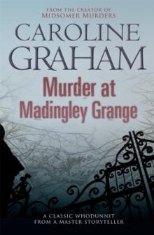 Murder at Madingley Grange : A gripping murder mystery from the creator of the Midsomer Murders series