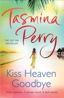 Kiss Heaven Goodbye : A hot summer. A private island. A dark secret.