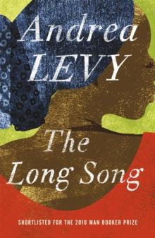 The Long Song: Shortlisted for the Man Booker Prize 2010 : Shortlisted for the Booker Prize