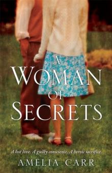 A Woman of Secrets : A poignant World War Two tale of lost love and sacrifice