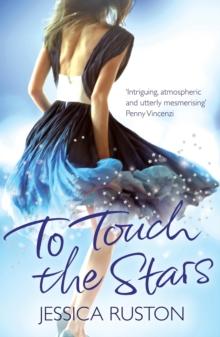 To Touch the Stars : A delicious blockbuster of scandals and secrets