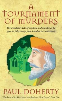 A Tournament of Murders (Canterbury Tales Mysteries, Book 3) : A bloody tale of duplicity and murder in medieval England