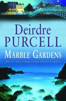 Marble Gardens : A moving tale of friendship, marriage and motherhood