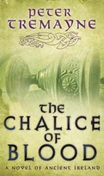 The Chalice of Blood (Sister Fidelma Mysteries Book 21) : A chilling medieval mystery set in 7th century Ireland