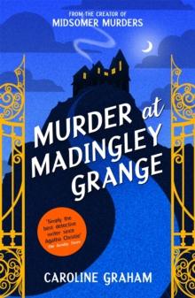 Murder at Madingley Grange : A gripping murder mystery from the creator of the Midsomer Murders series