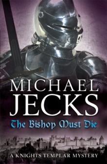 The Bishop Must Die (The Last Templar Mysteries 28) : A thrilling medieval mystery