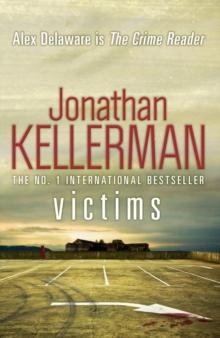 Victims (Alex Delaware series, Book 27) : An unforgettable, macabre psychological thriller