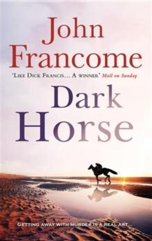 Dark Horse : A gripping racing thriller and murder mystery rolled into one