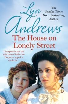 The House on Lonely Street : A completely gripping saga of friendship, tragedy and escape