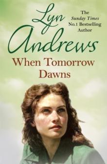 When Tomorrow Dawns : An unforgettable saga of new beginnings and new heartaches