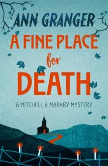 A Fine Place for Death (Mitchell & Markby 6) : A compelling Cotswold village crime novel of murder and intrigue