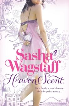 Heaven Scent : A warm and witty romance set in the sun-drenched South of France