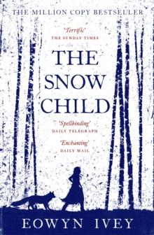 The Snow Child : The Richard and Judy Bestseller