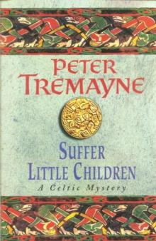 Suffer Little Children (Sister Fidelma Mysteries Book 3) : A dark and deadly Celtic mystery with a chilling twist