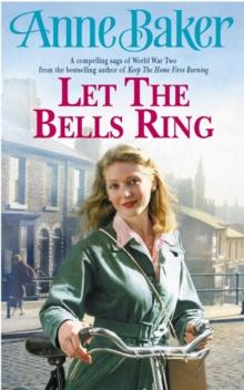 Let The Bells Ring : A gripping wartime saga of family, romance and danger