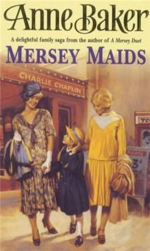 Mersey Maids : A moving family saga of romance, poverty and hope