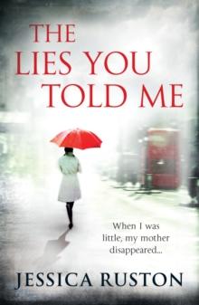 The Lies You Told Me : A gripping psychological exploration of family secrets