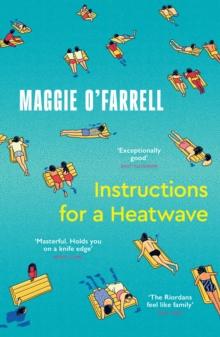 Instructions for a Heatwave : The bestselling novel from the prize-winning author of THE MARRIAGE PORTRAIT and HAMNET