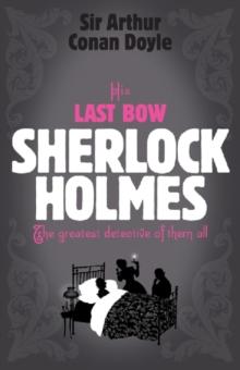 Sherlock Holmes: His Last Bow (Sherlock Complete Set 8)