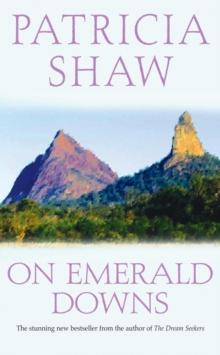 On Emerald Downs : An unputdownable Australian saga of conflict and loyalty