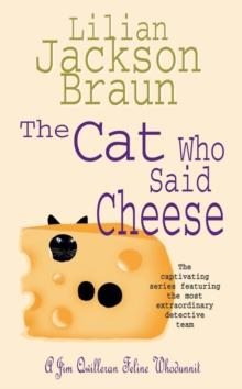 The Cat Who Said Cheese (The Cat Who  Mysteries, Book 18) : A charming feline crime novel for cat lovers everywhere