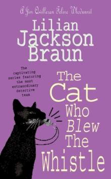 The Cat Who Blew the Whistle (The Cat Who Mysteries, Book 17) : A delightfully cosy feline mystery for cat lovers everywhere