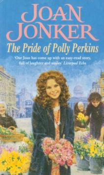 The Pride of Polly Perkins : A touching family saga of love, tragedy and hope