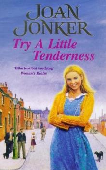 Try a Little Tenderness : A heart-warming wartime saga of a troubled Liverpool family