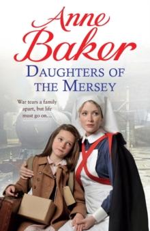 Daughters of the Mersey : War rips a family apart, but life must go on