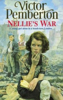 Nellie's War : A young girl alone in bomb-torn London