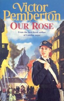 Our Rose : A compelling saga of war, family and hope