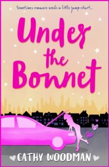 Under the Bonnet : A fabulously funny tale of love vs. lust